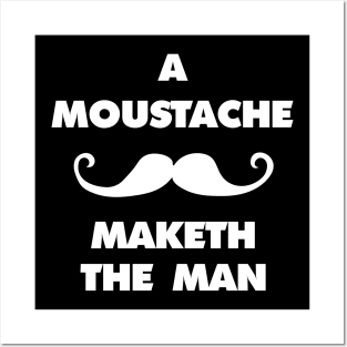 A moustache maketh the man Posters and Art